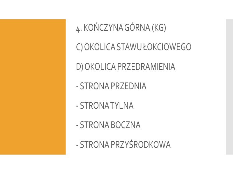 4. KOŃCZYNA GÓRNA (KG)  C) OKOLICA STAWU ŁOKCIOWEGO D) OKOLICA PRZEDRAMIENIA - STRONA